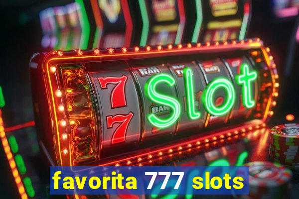 favorita 777 slots